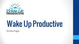 Eben Pagan - Wake Up Productive 3