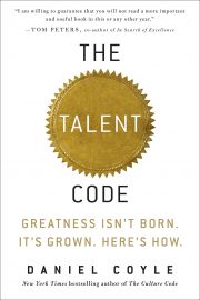 The Talent Code: Greatness Isn't Born.It's Grown. Here's How.