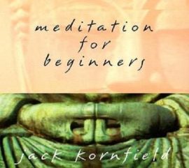 Meditation for Beginners With Jack Kornfield